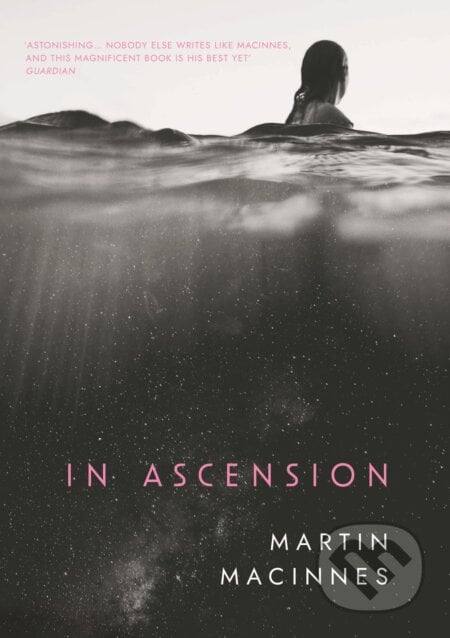 In Ascension - Martin MacInnes, Atlantic Books, 2023