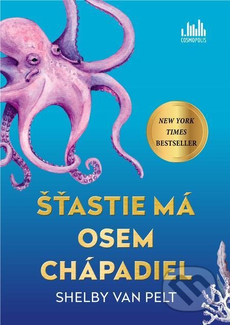 E-kniha: Šťastie má osem chápadiel (Shelby Van Pelt). Grada, 2023 E-kniha: Šťastie má osem chápadiel (Shelby Van Pelt). Grada, 2023
