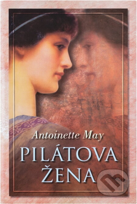 Kniha: Pilátova žena (Antoinette May). Domino, 2007 Kniha: Pilátova žena (Antoinette May). Domino, 2007