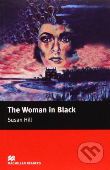 Kniha: Macmillan Readers Elementary: The Woman in Black (Susan Hill). MacMillan Kniha: Macmillan Readers Elementary: The Woman in Black (Susan Hill). MacMillan