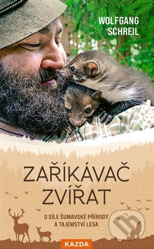 Kniha: Zaříkávač zvířat (Wolfgang Schreil). Nakladatelství KAZDA, 2023 Kniha: Zaříkávač zvířat (Wolfgang Schreil). Nakladatelství KAZDA, 2023