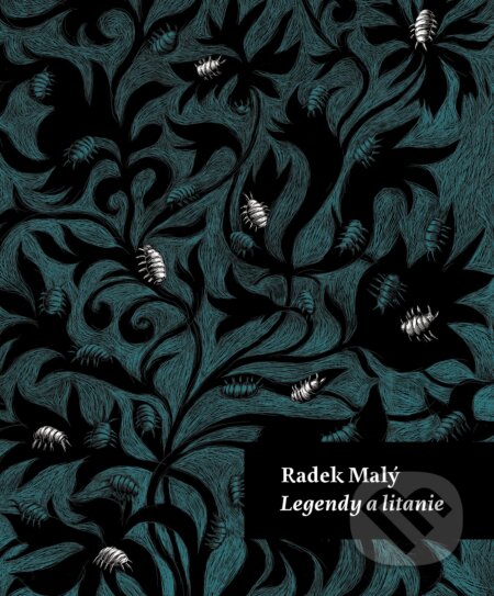 Kniha: Legendy a litanie (Radek Malý). Host, 2023 Kniha: Legendy a litanie (Radek Malý). Host, 2023