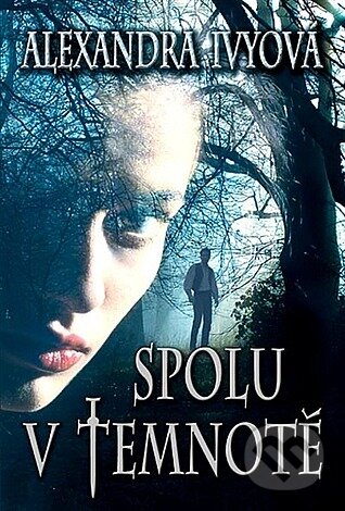 Kniha: Spolu v temnotě (Alexandra Ivy). Levné knihy a.s., 2013 Kniha: Spolu v temnotě (Alexandra Ivy). Levné knihy a.s., 2013