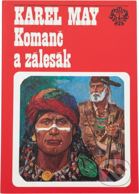 Kniha: Komanč a zálesák : podle románu Gabriela Ferryho (Gabriel Ferry a Karl May). , 1993 Kniha: Komanč a zálesák : podle románu Gabriela Ferryho (Gabriel Ferry a Karl May). , 1993