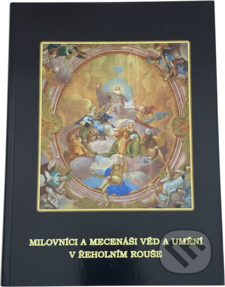 Kniha: Milovníci a mecenáši věd a umění v řeholním rouše (Jindra Pavelková). , 2014 Kniha: Milovníci a mecenáši věd a umění v řeholním rouše (Jindra Pavelková). , 2014