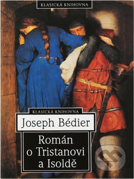 Kniha: Román o Tristanovi a Isoldě (Joseph Bédier). , 1929 Kniha: Román o Tristanovi a Isoldě (Joseph Bédier). , 1929