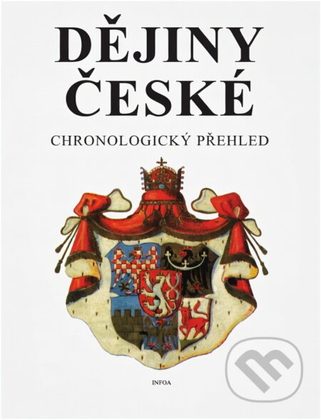 Kniha: Dějiny české : chronologický přehled (Jaroslav Krejčíř a Stanislav Soják). INFOA, 1995 Kniha: Dějiny české : chronologický přehled (Jaroslav Krejčíř a Stanislav Soják). INFOA, 1995