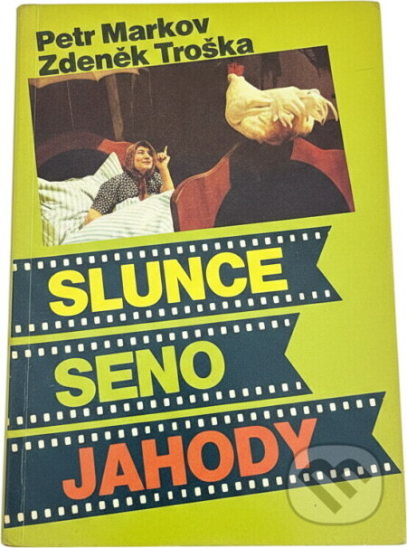 Kniha: Slunce, seno, jahody (Petr Markov a Zdeněk Troška). , 1991 Kniha: Slunce, seno, jahody (Petr Markov a Zdeněk Troška). , 1991