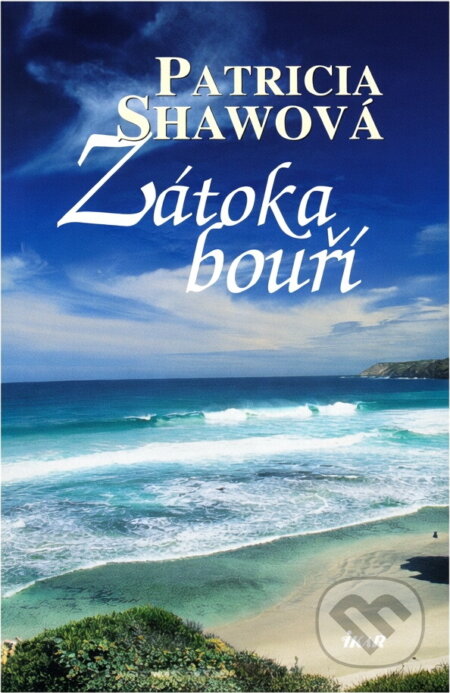 Kniha: Zátoka bouří (Patricia Shaw). Ikar, 2007 Kniha: Zátoka bouří (Patricia Shaw). Ikar, 2007