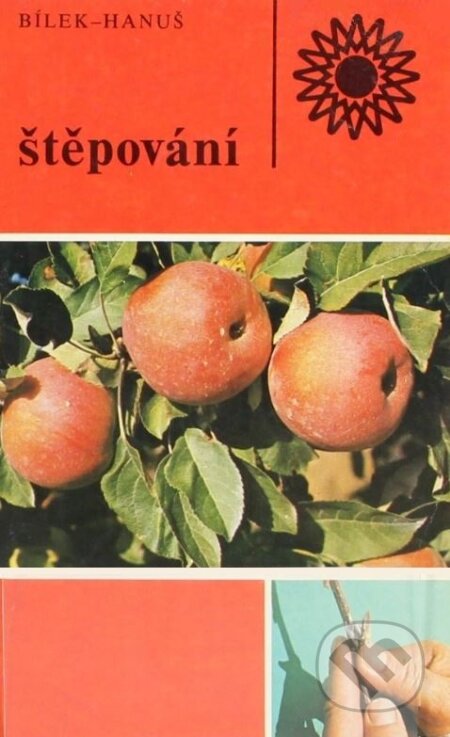 Kniha: Štěpování (Bohuslav Hanuš a Otakar Bílek). , 1984 Kniha: Štěpování (Bohuslav Hanuš a Otakar Bílek). , 1984