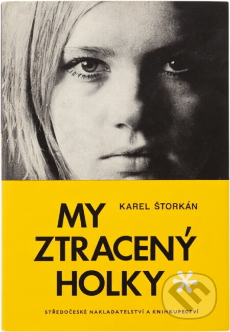 Kniha: My ztracený holky (Karel Štorkán). , 1975 Kniha: My ztracený holky (Karel Štorkán). , 1975