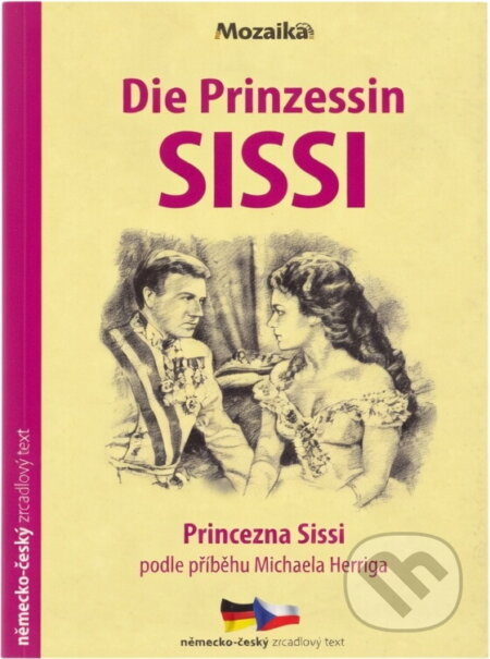 Kniha: Die Prinzessin Sissi = Princezna Sissi (Miloslava Merenusová). INFOA, 2021 Kniha: Die Prinzessin Sissi = Princezna Sissi (Miloslava Merenusová). INFOA, 2021