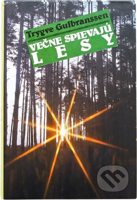 Kniha: Večne spievajú lesy ; Zo Smrtnej hory fúka ; Niet inej cesty (Trygve Gulbranssen). , 1992 Kniha: Večne spievajú lesy ; Zo Smrtnej hory fúka ; Niet inej cesty (Trygve Gulbranssen). , 1992