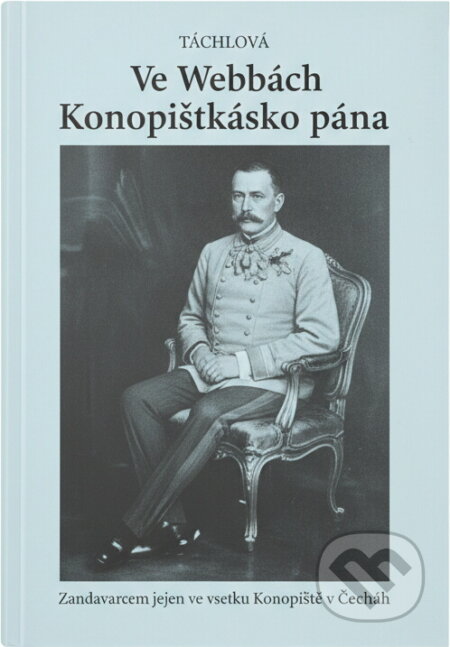 Kniha: Ve službách konopišťského pána : zaměstnancem nejen na zámku Konopiště v Čechách (Lukáš Pavlík). , 2014 Kniha: Ve službách konopišťského pána : zaměstnancem nejen na zámku Konopiště v Čechách (Lukáš Pavlík). , 2014