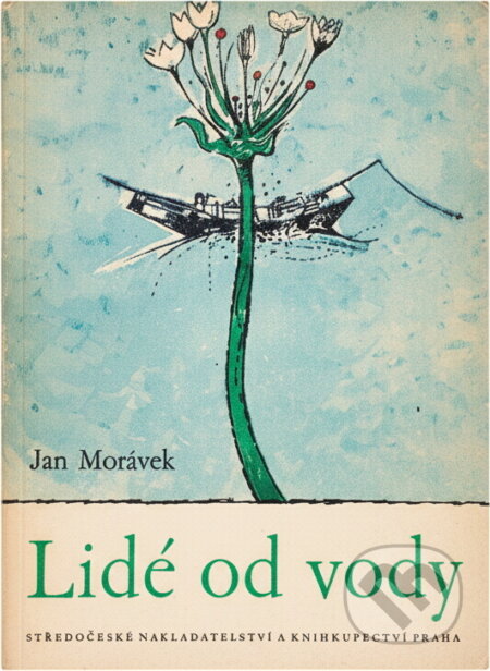 Kniha: Lidé od vody (Jan Morávek). , 1970 Kniha: Lidé od vody (Jan Morávek). , 1970