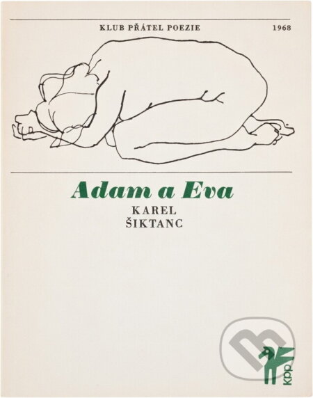 Kniha: Adam a Eva (Karel Šiktanc). Československý spisovatel, 1968 Kniha: Adam a Eva (Karel Šiktanc). Československý spisovatel, 1968