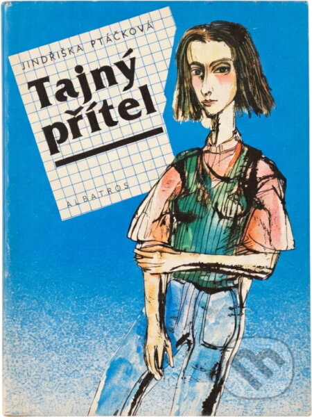 Kniha: Tajný přítel (Jindřiška Ptáčková). , 1989 Kniha: Tajný přítel (Jindřiška Ptáčková). , 1989