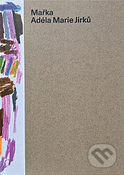Kniha: Mařka (Adéla Marie Jirků). wo-men, 2022 Kniha: Mařka (Adéla Marie Jirků). wo-men, 2022