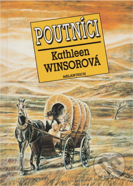 Kniha: Poutníci (Kathleen Winsor). Melantrich, 1992 Kniha: Poutníci (Kathleen Winsor). Melantrich, 1992