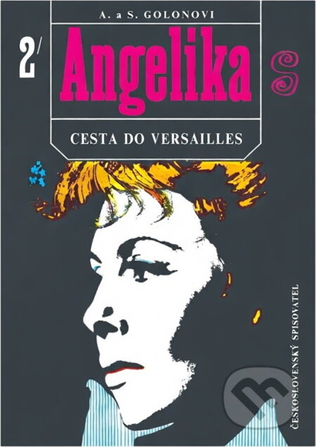 Kniha: Angelika (Anne Golon a Serge Golon). Československý spisovatel, 1992 Kniha: Angelika (Anne Golon a Serge Golon). Československý spisovatel, 1992