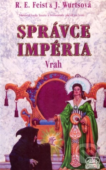 Kniha: Správce Impéria: Vrah (Raymond E. Feist a Janny Wurts). , 1998 Kniha: Správce Impéria: Vrah (Raymond E. Feist a Janny Wurts). , 1998