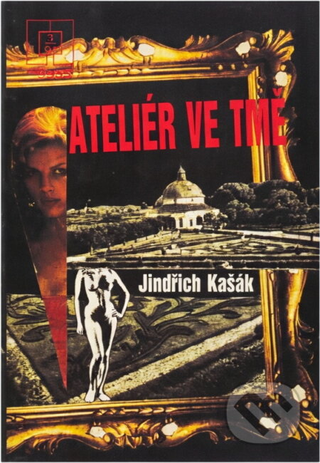 Kniha: Ateliér ve tmě (Jindřich Kašák). Naše vojsko, 1990 Kniha: Ateliér ve tmě (Jindřich Kašák). Naše vojsko, 1990