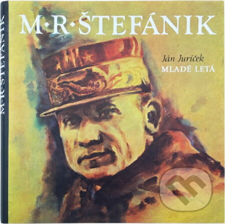 Kniha: M.R. Štefánik : životopisný náčrt (Ján Juríček). Mladé letá, 1990 Kniha: M.R. Štefánik : životopisný náčrt (Ján Juríček). Mladé letá, 1990