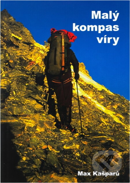 Kniha: Malý kompas víry : (pro hledající, bloudící a nevěřící mladé lidi) (Jaroslav Max Kašparů). , 2001 Kniha: Malý kompas víry : (pro hledající, bloudící a nevěřící mladé lidi) (Jaroslav Max Kašparů). , 2001