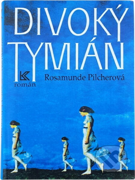 Kniha: Divoký tymián (Rosamunde Pilcher). Knižní klub, 1994 Kniha: Divoký tymián (Rosamunde Pilcher). Knižní klub, 1994