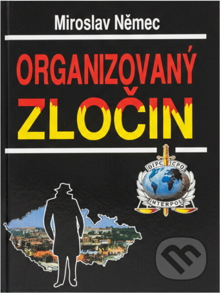 Kniha: Organizovaný zločin : aktuální problémy organizované kriminality a boje proti ní (Miroslav Němec). Naše vojsko, 1995 Kniha: Organizovaný zločin : aktuální problémy organizované kriminality a boje proti ní (Miroslav Němec). Naše vojsko, 1995