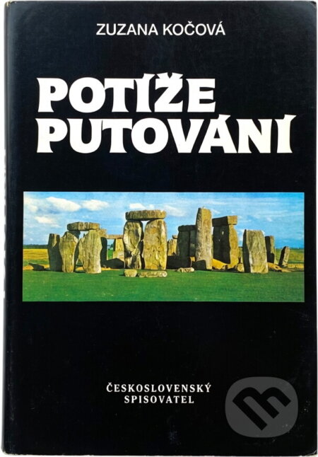 Kniha: Potíže putování (Zuzana Kočová). Československý spisovatel, 1989 Kniha: Potíže putování (Zuzana Kočová). Československý spisovatel, 1989