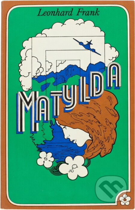 Kniha: Matylda (Leonhard Frank). , 1972 Kniha: Matylda (Leonhard Frank). , 1972