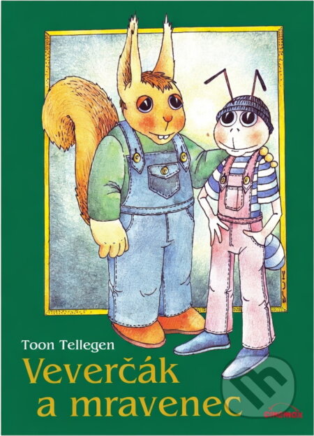 Kniha: Veverčák a mravenec (Toon Tellegen). , 1998 Kniha: Veverčák a mravenec (Toon Tellegen). , 1998