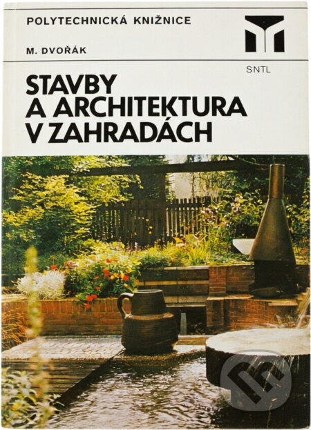 Kniha: Stavby a architektura v zahradách (Miloš Dvořák). , 1983 Kniha: Stavby a architektura v zahradách (Miloš Dvořák). , 1983