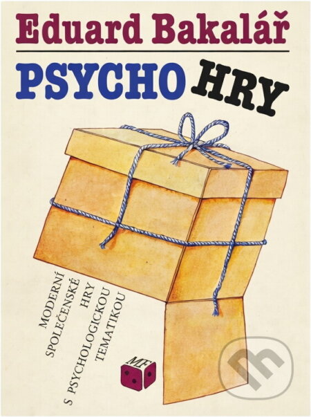 Kniha: Psychohry : moderní společenské hry s psychologickou tematikou (Eduard Bakalář). , 1989 Kniha: Psychohry : moderní společenské hry s psychologickou tematikou (Eduard Bakalář). , 1989