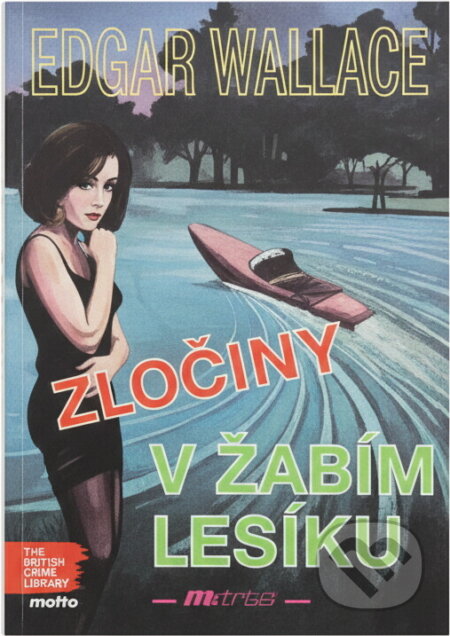 Kniha: Zločiny v Žabím lesíku : detektivní příběh (Edgar Wallace). Riopress, 1994 Kniha: Zločiny v Žabím lesíku : detektivní příběh (Edgar Wallace). Riopress, 1994