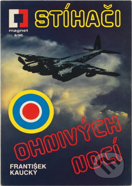 Kniha: Stíhači ohnivých nocí (František Kaucký). , 1990 Kniha: Stíhači ohnivých nocí (František Kaucký). , 1990