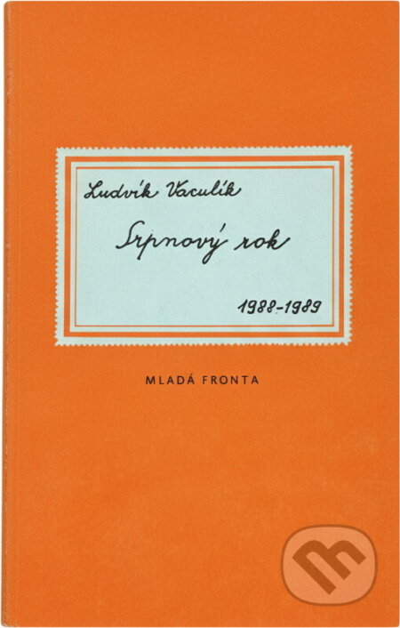 Kniha: Srpnový rok : (fejetony z let 1988-1989) (Ludvík Vaculík). , 1990 Kniha: Srpnový rok : (fejetony z let 1988-1989) (Ludvík Vaculík). , 1990