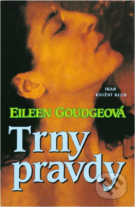 Kniha: Trny pravdy (Eileen Goudge). , 1999 Kniha: Trny pravdy (Eileen Goudge). , 1999