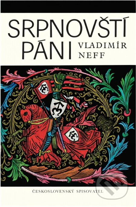 Kniha: Srpnovští páni (Vladimír Neff). Československý spisovatel, 1980 Kniha: Srpnovští páni (Vladimír Neff). Československý spisovatel, 1980