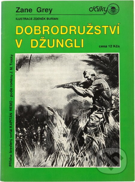 Kniha: Dobrodružství v džungli (J. M. Troska a Zane Grey). , 1991 Kniha: Dobrodružství v džungli (J. M. Troska a Zane Grey). , 1991