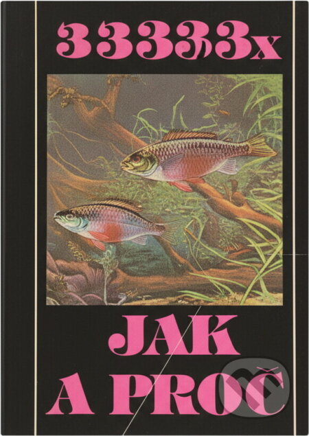 Kniha: 333x jak a proč (Karel Rataj, Rudolf Zukal a Stanislav Frank). , 1983 Kniha: 333x jak a proč (Karel Rataj, Rudolf Zukal a Stanislav Frank). , 1983
