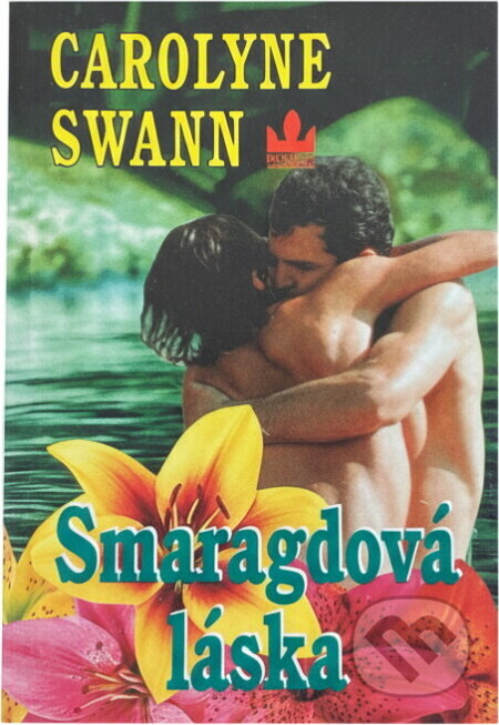 Kniha: Smaragdová láska (Carolyne Swann a Lucie Erbenová). Baronet, 1998 Kniha: Smaragdová láska (Carolyne Swann a Lucie Erbenová). Baronet, 1998