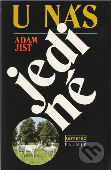 Kniha: U nás jediné (Adam Jist). Práce, 1988 Kniha: U nás jediné (Adam Jist). Práce, 1988