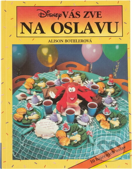 Kniha: Disney vás zve na oslavu (Alison Boteler). Egmont ČR, 1994 Kniha: Disney vás zve na oslavu (Alison Boteler). Egmont ČR, 1994