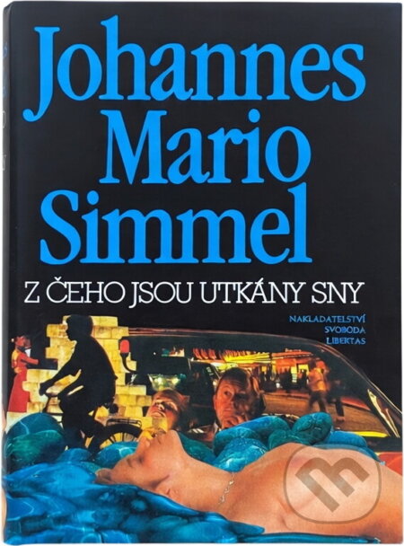 Kniha: Z čeho jsou utkány sny (Johannes Mario Simmel). , 1993 Kniha: Z čeho jsou utkány sny (Johannes Mario Simmel). , 1993