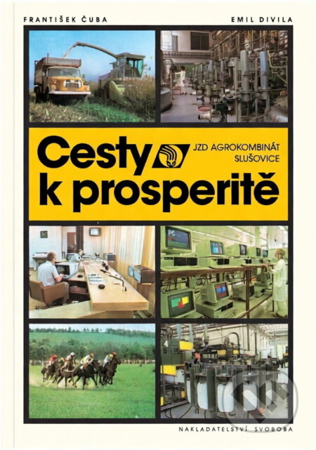 Kniha: Cesty k prosperitě (Emil Divila a František Čuba). Svoboda, 1989 Kniha: Cesty k prosperitě (Emil Divila a František Čuba). Svoboda, 1989