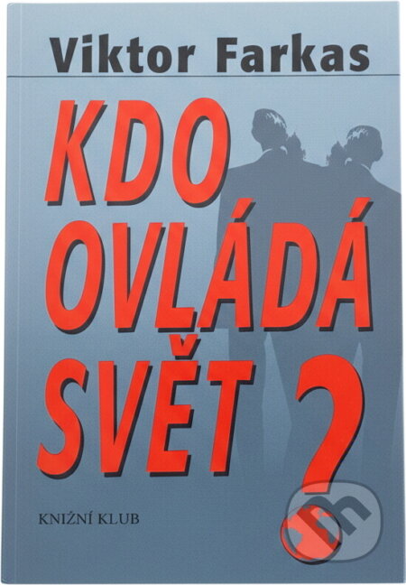 Kniha: Kdo ovládá svět? (Viktor Farkas). , 1999 Kniha: Kdo ovládá svět? (Viktor Farkas). , 1999