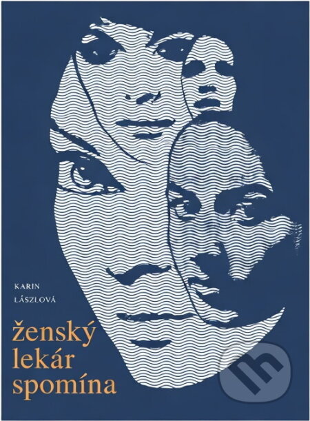 Kniha: Ženský lekár spomína (Karin Lászlová). Osveta, 1972 Kniha: Ženský lekár spomína (Karin Lászlová). Osveta, 1972