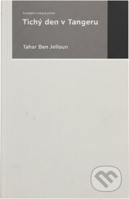 Kniha: Tichý den v Tangeru (Tahar Ben Jelloun). , 2002 Kniha: Tichý den v Tangeru (Tahar Ben Jelloun). , 2002
